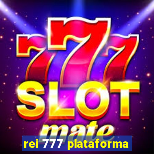 rei 777 plataforma